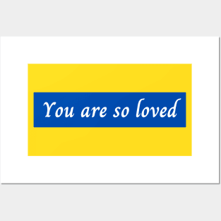 You Are So Loved Posters and Art